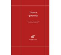 Tempus quaerendi Nouvelles expériences philologiques dans le domaine de la pensée de l'Antiquité tardive - Lorenzo Ferroni - Belles Lettres - broché - Etude
