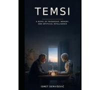 Temsi: A Novel of Friendship, Memory, and Artificial Intelligence