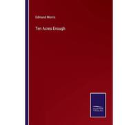 Ten Acres Enough