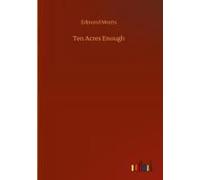 Ten Acres Enough