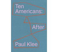 Ten Americans dt.: After Paul Klee