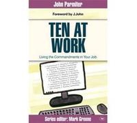 Ten at Work (Faith at Work) - [Livre en VO] John Parmiter (Auteur)