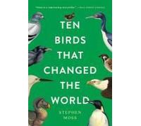 Ten Birds That Changed The World