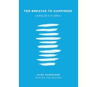 Ten Breaths to Happiness: Touching Life in its Fullness