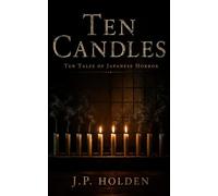 Ten Candles: Ten Tales of Japanese Horror