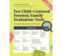 Ten Child-centered Forensic Family Evaluation Tools: An Empirically Annotated User's Guide