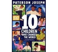 Ten Children Who Changed The World