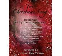 Ten Christmas Songs Clarinet with Piano Accompaniment - Bragi Thor Valsson - Amazon Digital Services LLC KDP - Livre en Anglais Bragi Thor ValssonBragi Thor Valsson (Auteur)