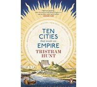 Ten Cities That Made An Empire