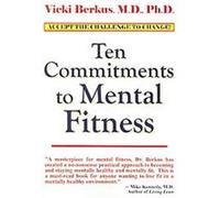 Ten Commitments to Mentally Fitness Vicki Berkus (Auteur)