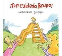 ¡Ten Cuidado, Bruno!