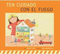 Ten cuidado con el fuego (¡Cuídate!) (Spanish Edition)