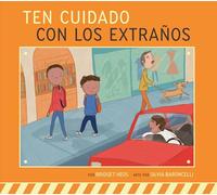 Ten cuidado con los extraños (¡Cuídate!) (Spanish Edition)