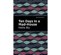 Ten Days in a Mad House