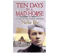 Ten Days In A Mad-House