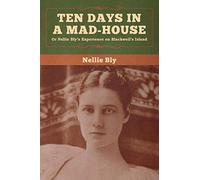 Ten Days In A Mad-House