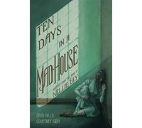 Ten Days in a Mad-House: A Graphic Adaptation