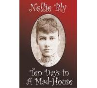 Ten Days In A Madhouse