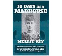 Ten Days In A Madhouse