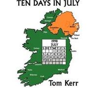 Ten Days in July - Tom Kerr - Author Solutions Inc - Livre en Anglais Tom KerrTom Kerr (Auteur)
