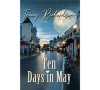 Ten Days in May by Richardson Tracey Richardson Richardson Tracey Richardson (Auteur)