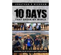 Ten Days That Shook My World Searching for my father in war-torn Ethiopia - Jonathan Wickham - Histria Perspectives - ebook (ePub) - Livre