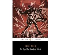 John Reed – Ten Days That Shook the World – Penguin Classics