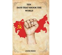 Ten Days That Shook the World by John Reed