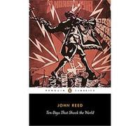 Ten Days That Shook the World, Penguin Classics Series John Reed (Auteur)