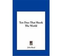 Ten Days That Shook the World Reed, John (Auteur)
