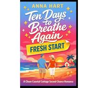 Ten Days to Breathe Again: A Clean Coastal Later-in-Life Forced-Proximity Romance