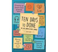 Ten Days to Done: The Last Drama Before Summer, Book 2, A Heartfelt, Funny, and Realistic Middle-Grade Novel About Friendship, Tween Life, and Growing Up