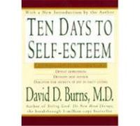 Ten Days to Self-Esteem David D. Burns (Auteur)