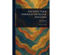 Ten Days' Tour Through the Isle of Anglesea