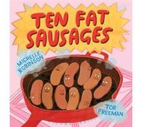 Ten Fat Sausages by Michelle Robinson Michelle Robinson , Illustrated By Tor Freeman (Auteur)