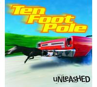 Ten Foot Pole - Unleashed