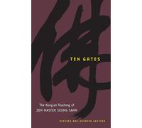 Ten Gates: The Kong-an Teaching of Zen Master Seung Sahn.