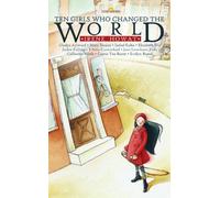 Ten Girls Who Changed the World
