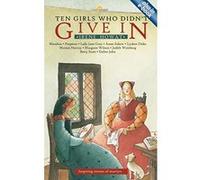 Ten Girls Who Didn't Give In