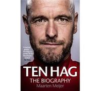 Ten Hag The Biography by Maarten Meijer Maarten Meijer (Auteur)