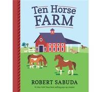 Ten Horse Farm by Robert Sabuda Robert Sabuda (Auteur)