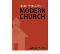 Ten Indictments Against The Modern Church