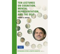 Ten Lectures On Cognition, Mental Representation, And The Self