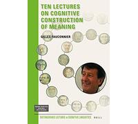 Ten Lectures On Cognitive Construction Of Meaning