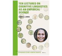 Ten Lectures On Cognitive Linguistics As An Empirical Science
