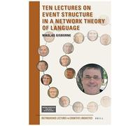 Ten Lectures On Event Structure In A Network Theory Of Language