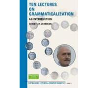 Ten Lectures On Grammaticalization