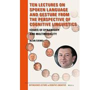 Ten Lectures On Spoken Language And Gesture From The Perspective Of Cognitive Linguistics
