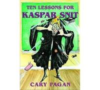 Ten Lessons for Kaspar Snit Cary Fagan (Auteur)