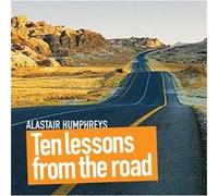 Ten Lessons from the Road by Alastair Humphreys Alastair Humphreys (Auteur)